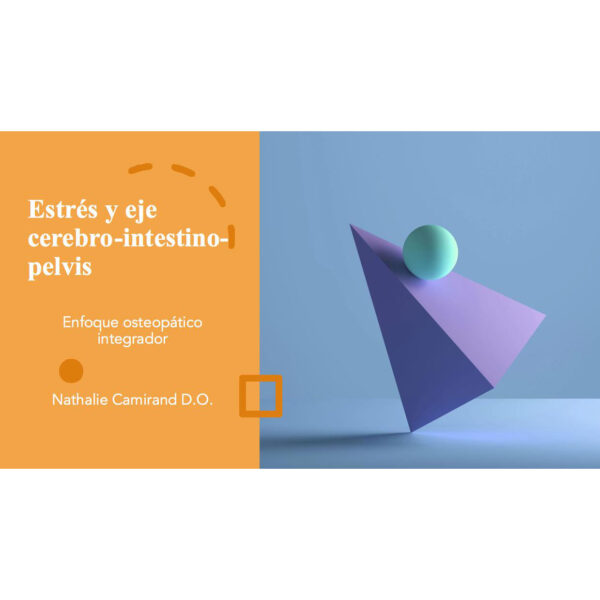 Estrés y eje cerebro-intestino-pelvis (in francés con subtítulos y presentación en español)