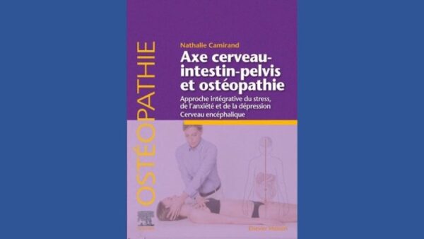 Stress, anxiété et dépression - Approche ostéopathique intégrative de l'encéphale