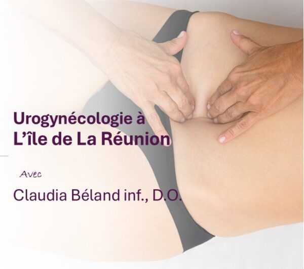 Approche ostéopathique intégrative des troubles urogynécologiques et de la fertilité. Claudia Béland inf., D.O.